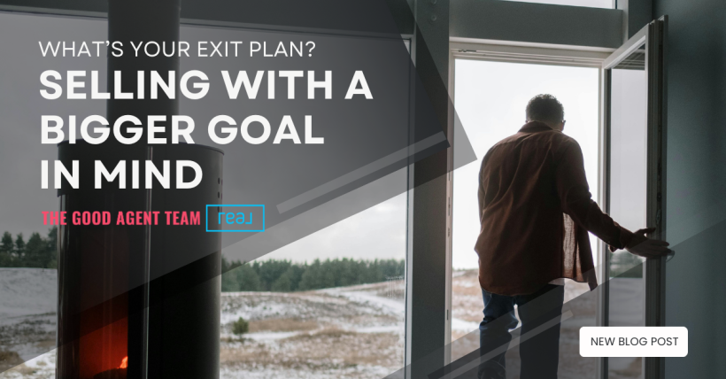 What’s Your Exit Plan? Selling with a Bigger Goal in Mind